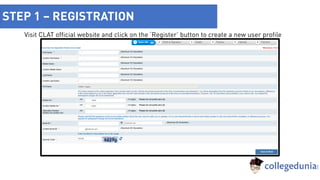 STEP 1 – REGISTRATION
Visit CLAT official website and click on the ‘Register’ button to create a new user profile
 