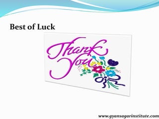 Best of Luck
www.gyansagarinstitute.com
 