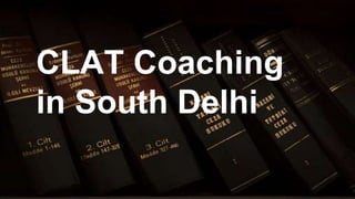 CLAT Coaching
in South Delhi
 