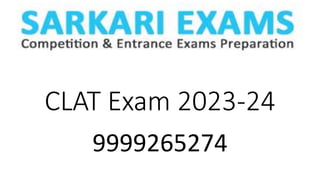 CLAT Exam 2023-24
9999265274
 