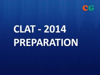 CLAT - 2014
PREPARATION
 