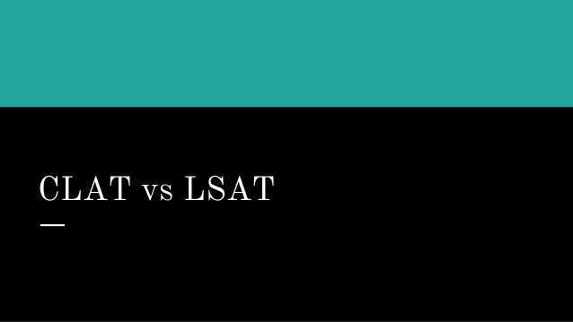 CLAT vs LSAT
 
