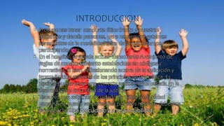 INTRODUCCION
• Procuramos tener conducta ética frente a nuestros
pacientes y demás personas, pero no siempre estamos
conscientes de la modalidad ética de la que estamos
participando.
• En el hospital, se puede actuar de acuerdo A conjunto de
reglas de comportamiento establecidas en códigos y
normativas, o bien, reflexionando acerca de la aplicación y
jerarquización correcta de los principios de la bioética. Es
decir se puede tener una correcta actitud ética basada en la
deontología o en la ética de la justicia.
• Toda vez que estamos al cuidado de niños su dignidad
personal no puede ser defendida por ellos mismos, debemos
privilegiar la ética del cuidado y la responsabilidad.
 