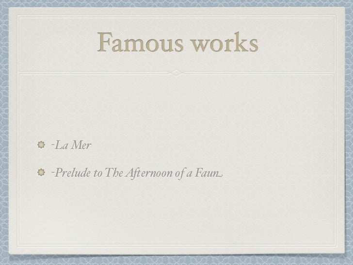 claude debussy power point debussy most famous works