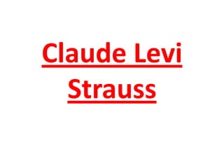 Claude Levi Strauss 