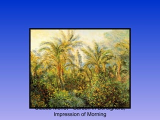 Claude Monet - Garden in Bordighera, Impression of Morning 