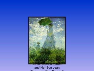 Claude Monet - The Stroll, Camille Monet and Her Son Jean (Woman with a Parasol) 