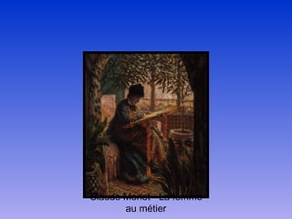 Claude Monet - La femme au mtier 