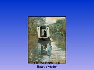 Claude Monet - Le Bateau Atelier 