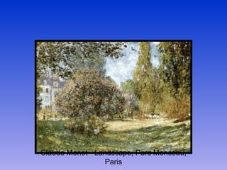 Claude Monet - Landscape, Parc Monceau, Paris 