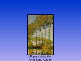 Claude Monet - Poplars along the River Epte, Autumn 