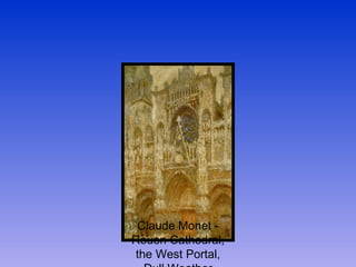 Claude Monet - Rouen Cathedral, the West Portal, Dull Weather 