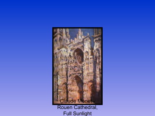 Claude Monet - Rouen Cathedral, Full Sunlight 