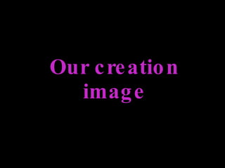 Our creation image 
