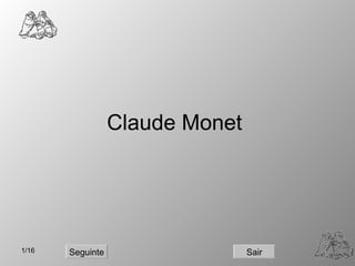 Claude Monet  Seguinte Sair 