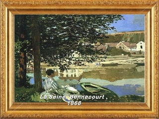 La Seine, Bennecourt ,
         1868
 