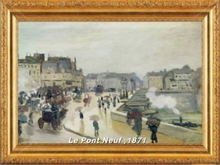 Le Pont Neuf ,1871
 