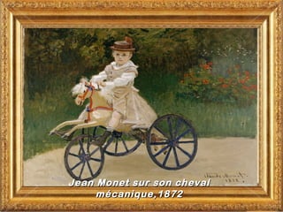 Jean Monet sur son cheval
     mécanique,1872
 