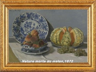 Nature morte au melon,1872
 