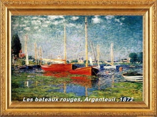 Les bateaux rouges, Argenteuil ,1872
 