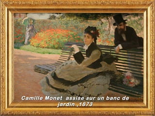 Camille Monet assise sur un banc de
           jardin , 1873
 