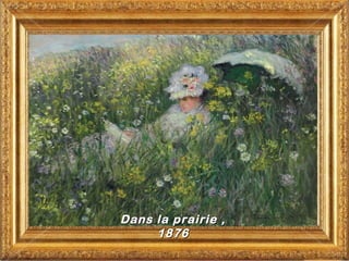 Dans la prairie ,
     1876
 