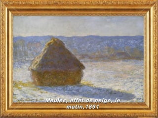 Meules, effet de neige, le
      matin,1891
 