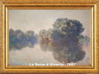 La Seine à Giverny ,1897
 
