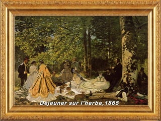Déjeuner sur l’herbe,1865
 