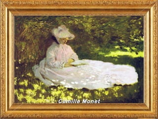 Camille Monet
 