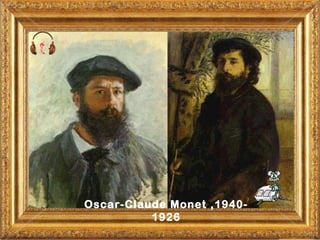 Oscar-Claude Monet ,1940-
          1926
 