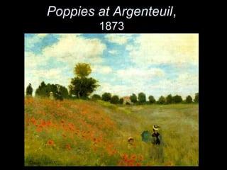 Poppies at Argenteuil,
1873
 