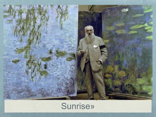 Claude Monet «Impression,
Sunrise»
 