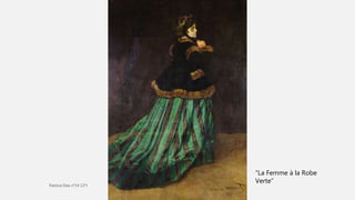 “La Femme à la Robe
Verte”
 