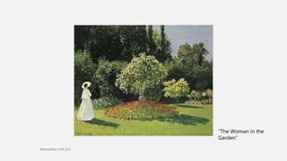 “The Woman in the
Garden”
 