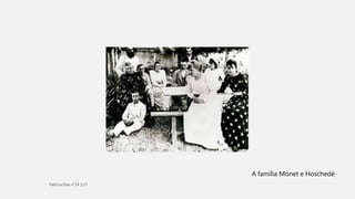 A família Monet e Hoschedé
 