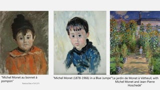 “Michel Monet (1878-1966) in a Blue Jumpe”“Michel Monet au bonnet à
pompon”
“Le jardin de Monet à Vétheuil, with
Michel Mo...
