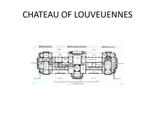 CHATEAU OF LOUVEUENNES

 
