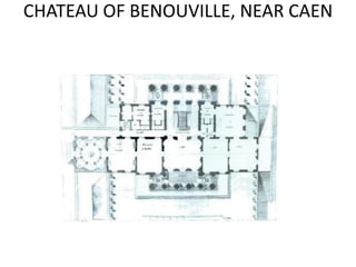 CHATEAU OF BENOUVILLE, NEAR CAEN

 