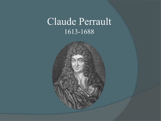 Claude Perrault
   1613-1688
 