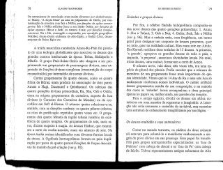 78 CLAUDE TRAUNECKER
Os mecanismos de associação eram muito diversos: por desdobramen-
to: Maaty, 'A dupla Maat' na sala de julgamento de Osíris, por con-
taminação de simetria com fsis e Néftis; por funções de ações conver-
gentes: fsis e. Néftis solícitas junto a seu irmão Osíris; por funções de
ações opostas: Hórus e Seth, os eternos rivais; por funções comple-
mentares: Sia e Hu, concepção e expressão; por oposição geográfica:
Nekhbet, deusa-abutreemblema do Alto Egito, e Uadjit (Uto), deusa-
serpente do Baixo Egito etc.
A tríada masculina raméssida Amon-Ra-Ptah foi produ-
to de uma teologia globalizante que associou os deuses dos
grandes centros intelectuais da época: Tebas, Heliópolis e
Mênfis. O grupo Ptah-Sokar-Osíris não chegava a ser pro-
priamente um grupamento de personagens divinos, mas ex-
pressão de funções divinas complexas (ressurreição do corpo
reconstituído) por intermédio de nomes divinos.
Certos grupamentos de quatro deuses, como os quatro
filhos de Hórus, eram produto da associação de dois pares:
Amset e Hapi, Duamutef e Qebehsenuf. Os cabeças das
quatro gerações divinas primordiais, Ra, Shu, Geb e Osíris,
eram na origem grupamentos de carneiros, suporte de baú
divinos (o Carneiro dos Carneiros de Mendes) ou de cro-
codilos em Saft el-Henna. O número quatro relacionava-se,
amiúde, com as direções cardeais: os quatro pilares celestes,
os ritos de purificação repetidos quatro vezes etc. O grupa-
mento dos quatro Montu da região tebana resultou da exis-
tência de quatro templos. Os grupamentos de sete, mais ra-
ros, diziam respeito à magia. As deusas Hathor, que estatuí-
am a sorte do recém-nascido, eram em número de sete. Na
época tardia seriam identificadas com diversas formas locais
da deusa. A Ogdóada hermopolitana formou-se pela dupli-
cação por pares de quatro personificações de forças descriti-
vas do mundo da pré-criação (ver p. 92).
OS DEUSES DO EGITO 79
Enéadas e grupos divinos
Por fim, a célebre Enéada heliopolitana compunha-se
dos nove deuses das quatro gerações primordiais: 1. Atum;
2. Shu e Tefnut; 3. Geb e Nut; 4. Osíris, Seth, ísis e Néftis
(ver p. 96). Mas a enéada seria, com frequência, um termo
geral para designar um conjunto de deuses presentes, quer
no mito, quer na realidade cultual. Eles eram sete em Abido.
Em Karnak residiam duas enéadas de 15 deuses. A primeira,
'a grande', agrupava os grandes deuses de todo o país, a
segunda, 'a pequena', associava divindades locais. No total,
trinta deuses, uma mabait, formavam a corte de Amon.
O número nove, vale dizer, três vezes três, era uma es-
pécie de plural dos plurais. Podia suceder que o número de
membros de um grupamento fosse mais importante do que
sua identidade. Vimos que os 14 kau de Ra e seus sete baú só
tardiamente receberam nomes individuais. O caráter artificial
desses grupamentos resulta de sua composição, e na maioria
dos casos as 'enéadas' locais acompanham o deus principal
apenas no papiro ou, melhor ainda, nas paredes dos templos.
Para o antigo egípcio, dividir os deuses em séries nu-
méricas era uma maneira de segmentar o imaginário. A inten-
ção não seria enumerar o conteúdo do invisível, mas conceber
uma estruturade ordenamento tranquilizante por sua lógica.
Os deuses-multidão e seus animadores
Como no mundo terrestre, os súditos do deus reinante
ali estavam para aclamá-lo e manifestar ruidosamente a ale-
gria do povo divino em sua presença. Esse papel foi transfe-
rido para grupos antropomorfos especializados: os 'baú de
Nekhen' com cabeça de chacal e os 'baú de Pé' com cabeça
de falcão. Talvez representassem antigos soberanos do Alto
 