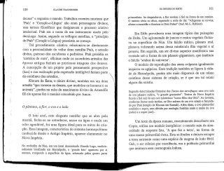 100 CLAUDE TRAUNECKER
deuses" e organiza o mundo. Trabalhos recentes mostram que
'Ptah' e 'Coração-e-Língua' não eram personagens divinos,
mas termos filosóficos que designavam o processo criativo
intelectual. Ptah era o nome de um instrumento usado pelo
demiurgo. Assim, segundo os teólogos menfitas, o "princípio
de Ptah" (Coração e Língua)preexistiu ao começo.
Tal procedimento criativo relacionava-se diretamente
com a personalidade do velho deus menfita Ptah, o artesão
divino, patrono dos escultores e pedreiros. Ptah presidia os
'castelos de ouro1, oficinas onde os sacerdotes-artesãos das
épocas antigas faziam as preciosas imagens dos deuses.
A concepção de um projeto pelo pensamento prospectivo
(kaa) e sua realização pela expressão inteligível faziam parte ,
do cotidiano dos artesãos.
Khnum de Esna, o oleiro divino, também era um deus
artesão "que torneou os deuses, que modelou os homens e os
animais", porém no mito do nascimento divino de Amenófis
III ele apenas fez o menino concebido por Amon.
O pântano, aflor, o ovo e o lodo
O loto azul, este elegante nenúfar que se abre pela
manhã, fecha-se ao entardecer, nasce na água e exala um
odor agradável, foi uma figura ideal para os mitos de cria-
ção. Essa imagem, característica do sistema hermopolitano
conhecida desde o Antigo Império, aparece claramente no
Novo Império.
No recôndito do Nun, em um local denominado Grande Lago, tradicio-
nalmente localizado em Hermópolis, o 'grande loto' apareceu por si
mesmo, rompendo a superfície da água, aclamado pelos quatro pares
OS DEUSES DO EGITO 101
primordiais. Ao despetalar-se, a flor revelou o Sol na forma de um menino.
O menino abriu os olhos, separando a noite do dia: "Afugentas as nuvens,
afastas a escuridão e iluminas os Dois Países" (trad. M.-L. Ryhiner).
Em Edfu prevaleceu uma imagem típica das paisagens
do Delta. Um aglomerado de juncos e restos vegetais flutua-
va na superfície do Nun. Um falcão mítico, pássaro real,
planava volteando acima dessa minúscula ilha vegetal e aí
pousou. Em seguida, um ser divino superior manifestou sua
vontade sob a forma de um pássaro gigantesco, que instituiu
o falcão 'senhor do universo'.
O modelo de reprodução dos seres ovíparos igualmente
inspirou os egípcios. Essa tradição também se ligava à cida-
de de Hermópolis, porém não mais dispomos de um relato
contínuo desse sistema de criação, se é que um tal relato
algum dia existiu.
Segundo determinadas fórmulas dos Textos dos sarcófagos, esse ovo saiu
de um pássaro mítico, "o grande grasnador". Textos do Novo Império
fazem o Sol sair de um ovo misterioso "como filho dos Oito". Ao inverso,
conforme fontes mais tardias, os Oito saíram de um ovo criado e fecunda-
do por Ptah (templo de Khonsu em Karnak), Além disso, o ovo primordial
continha o sopro, sem dúvida por analogia fonética entre o nome do ovo
(suhe) e o sopro (suK).
Um texto da época romana, recentemente descoberto em
Copto, utiliza um modelo inorgânico: o mundo saiu da sinu-
osidade da serpente Irto, 'A que fez a terra', na forma de
uma massa primordial-èenw. Esta se fendeu e deixou escapar
a terra nutriente como uma espécie de magma de lodo fértil.
Geb, o ser ctônico por excelência, era a potência primordial
que animava essa cosmogonia lodosa.
 