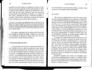118 OS DEUSESDO EGITO
portadores do pavês cediam ou sentiam que a barca se diri-
gia para uma das propostas escritas apresentadas ao deus.
O egípcio podia também comunicar-se diretamente com o
deus, quer por uma prece silenciosa, quer por uma prece
escrita afixada pela eternidade no templo ou na tumba do
fiel. Afora a qualidade do autor e a natureza da súplica, o
conteúdo dessas preces individuais procede dos mesmos
fundos teológicos que os hinos cultuais coletivos.
A escolha de uma imagem intermediária específica era uma das caracte-
rísticas da devoção dita popular. Escolhia-se uma cena da decoração do
templo, por exemplo a grande imagem de Ptah na passagem do bastião de
entrada do templo de Medinet Habu. Essa imagem, paramentada, protegi-
da, até mesmo dourada,serviria de ponto de comunicaçãoentre os humil-
des e os grandesdeuses.
Por vezes o intercessor era um antigo notável cuja está-
tua se dirigia ao visitante do templo: "Digam-me suas preces
e as transmitirei à Senhora do Duplo País, pois ela ouve
minhas preces" (templo de ísis em Copto).
2. A presença divina na terra
A comunicação entre homens e deuses intermediava-se
com frequência por um objeto manufaturado, uma imagem
ou uma estátua animada pelo rito da abertura da boca. O culto
era um meio de institucionalizare prolongar a presença divi-
na pontual. A imanência de forças universais implicava, ao
contrário, uma presença divina contínua e difusa, mas exclu-
ía a ação ritual, salvo no caso particular dos cultos solares.
Tal oposição encontra-se igualmente nas pessoas: o indiví-
duo podia dirigir sua prece ao deus onde quer que estivesse,
mas o ato ritual, eminentemente coletivo, dava-se num lugar
CLAUDETRAUNECKER 119
de concentração da presença divina. Havia, contudo, certos
pontos de concentração natural da divindade.
Os animais
De vez que os animais eram os seres vivos mais atingi-
dos pela incomunicabilidade com os homens, era fácil pen-
sar que mantinham relações privilegiadas com o lado imagi-
nário do mundo. O touro Búchis de Hermôntis, pouco ao sul
de Tebas, era o "èa vivo de Ra, arauto de Ra". Este animal
único, encarnação de Ra, podia ser reconhecido por determi-
nados sinais. O touro Ápis de Mênfis era o ba vivo de Ptah e
o touro Mnévis o de Ra em Heliópolis. Enterrava-se o ani-
mal sagrado único com grande pompa em presença do rei ou
um de seus representantes. O animal da mesma raça, mas
não distinguido, pertencia ao mundo profano, porém nele
residia um "eco possível do divino" (D. Meeks).
O costume da criação desses animais começou sob a 18a
dinastia. Fiéis e peregrinos, desejosos de atrair o favor divi-
no, tomavam a seu cargo o embalsamamento e o enterro dos
animais mortos. Um estudo recente demonstrou que os ani-
mais das grandes necrópoles coletivas (peixes, crocodilos,
íbis, gatos, cães etc.) foram piedosamente estrangulados,
afogados, mortos a golpes de cacete ou de machado. Essas
hecatombes efetuavam-se sobre animais de qualquer idade
em dado momento do ano: durante as festas a demanda de
múmias por parte dos peregrinos era superior à mortalidade
natural do plantei.
Numerosas espécies que viviam em Liberdade eram
consideradas manifestações dos deuses. A serpente Ikher
seria uma manifestação de Ra quando matava, e uma mani-
festação de Kherybeqef quando o entorpecimento do inverno
atenuava o efeito do veneno.
 