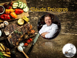 Claude Troisgros
 