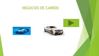 NEGOCIOS DE CARROS
 