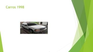 Carros 1998
 