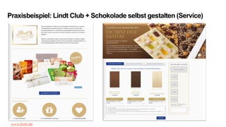 Praxisbeispiel: Lindt Club + Schokolade selbst gestalten (Service)
www.lindt.de
 