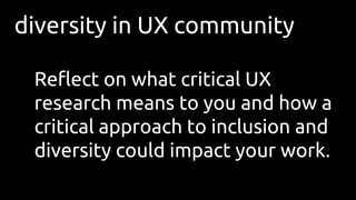 inclusion and diversity in critical UX research