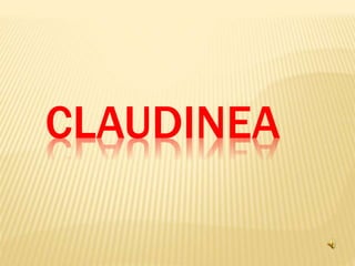 CLAUDINEA
 