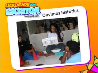 Ouvimos histórias
 